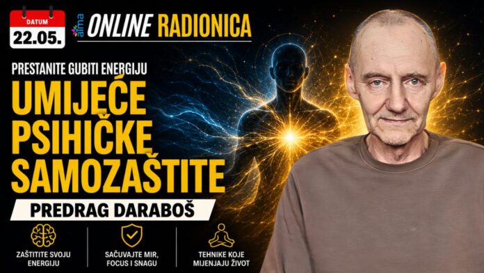 Predrag Daraboš: Prestanite gubiti energiju – Umijeće psihičke samozaštite
