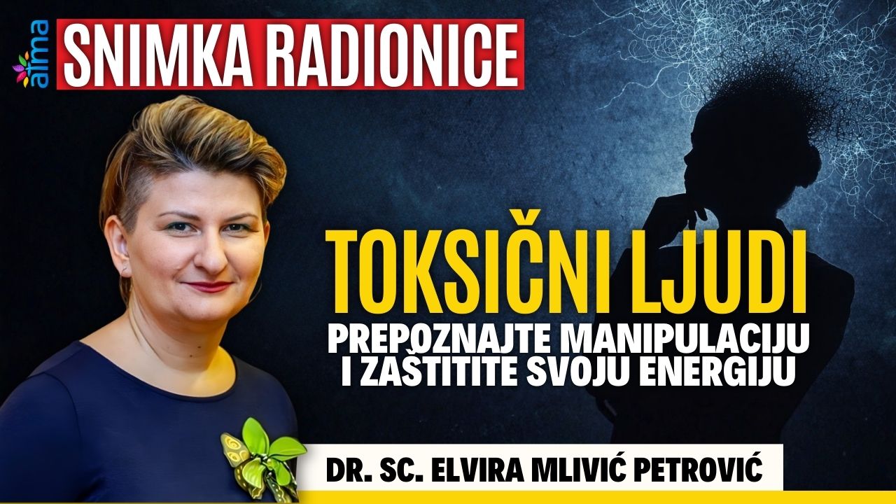 Dr. sc. Elvira Mlivić Petrović: Toksični ljudi – Prepoznajte manipulaciju i zaštitite svoju energiju