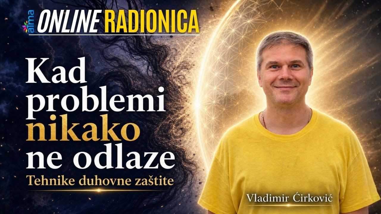 Vladimir Ćirković: Kad problemi nikako ne odlaze – Tehnike duhovne zaštite