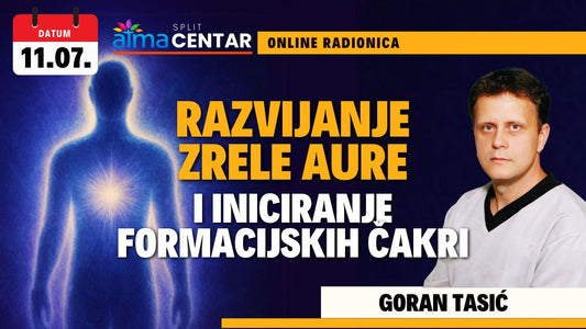 Goran Tasić: Razvijanje zrele aure i iniciranje formacijskih čakri