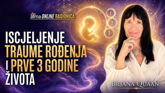 Biljana Quaan: Iscjeljenje traume rođenja i prve 3 godine života