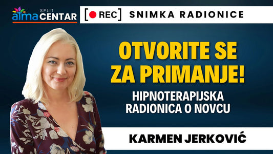 Karmen Jerković: Hipnoterapijska radionica o novcu - Otvorite se za primanje