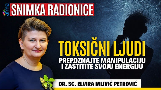 Dr. sc. Elvira Mlivić Petrović: Toksični ljudi – Prepoznajte manipulaciju i zaštitite svoju energiju