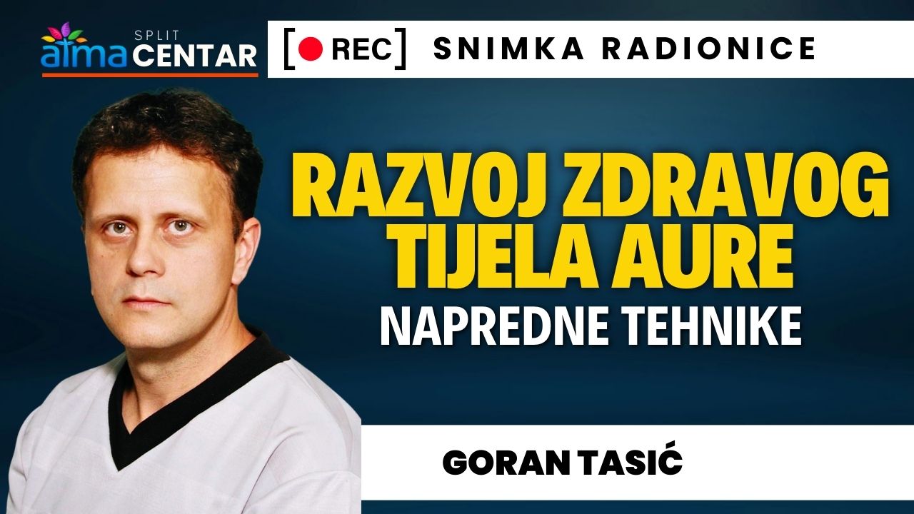 Goran Tasić: Razvoj zrelog tijela aure – Napredne tehnike