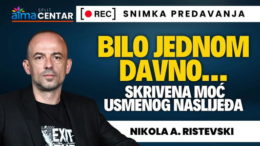 Nikola A. Ristevski: BILO JEDNOM DAVNO… Skrivena moć usmenog naslijeđa