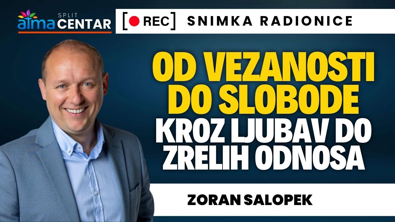 Zoran Salopek: Od vezanosti do slobode - Kroz ljubav do zrelih odnosa